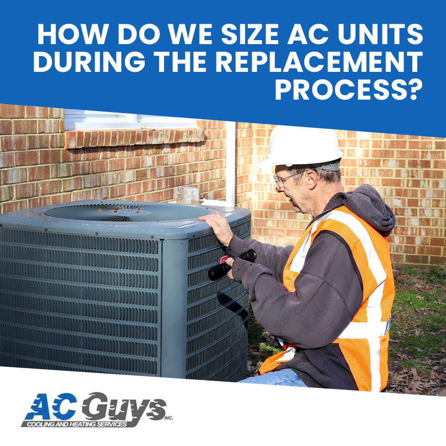 How Do We Size AC Units During the Replacement Process?